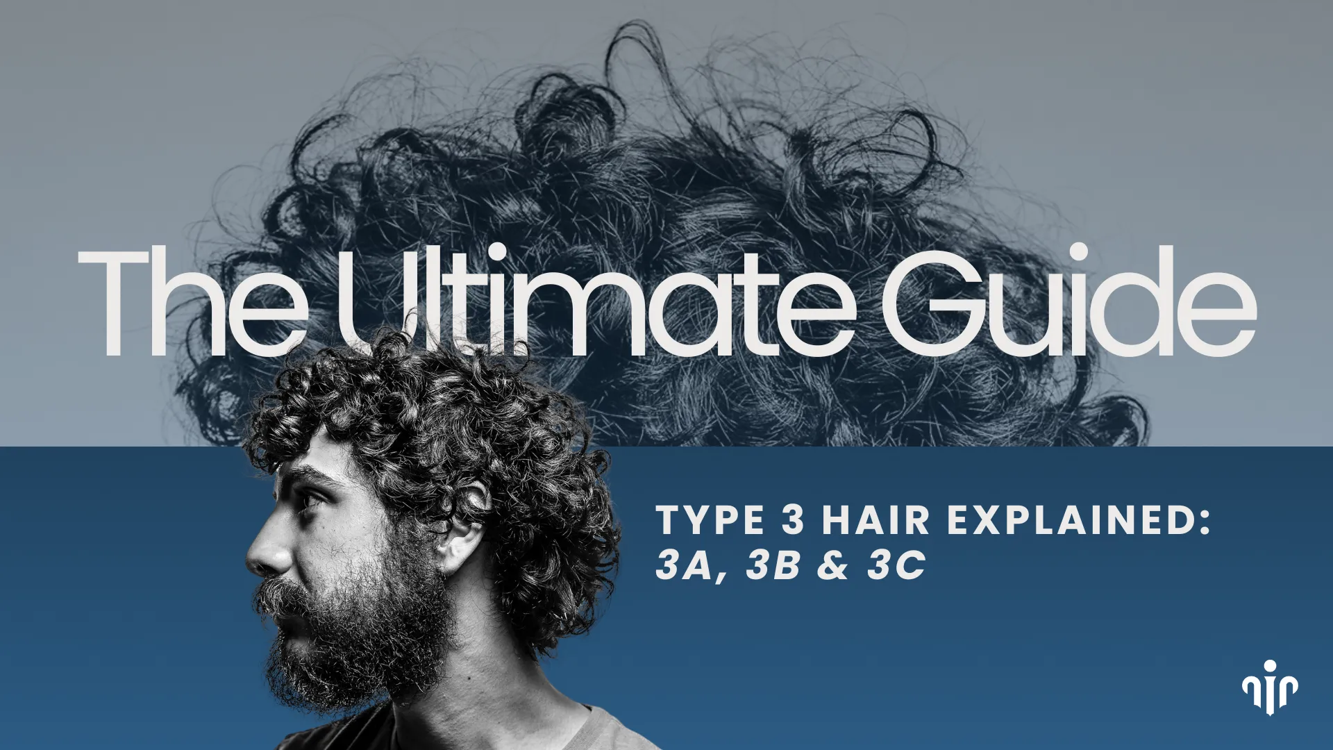 Complete Guide About Type 3 Hair   3A, 3B, 3C