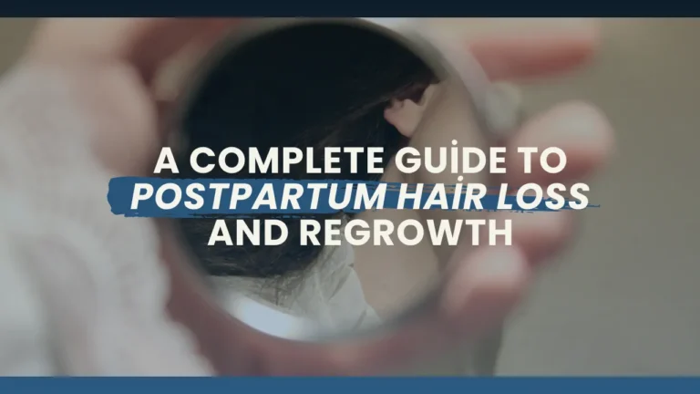Postpartum Hair Loss Guide: Causes, Recovery And Healthy Regrowth 1 Postpartum Hair Loss Guide
