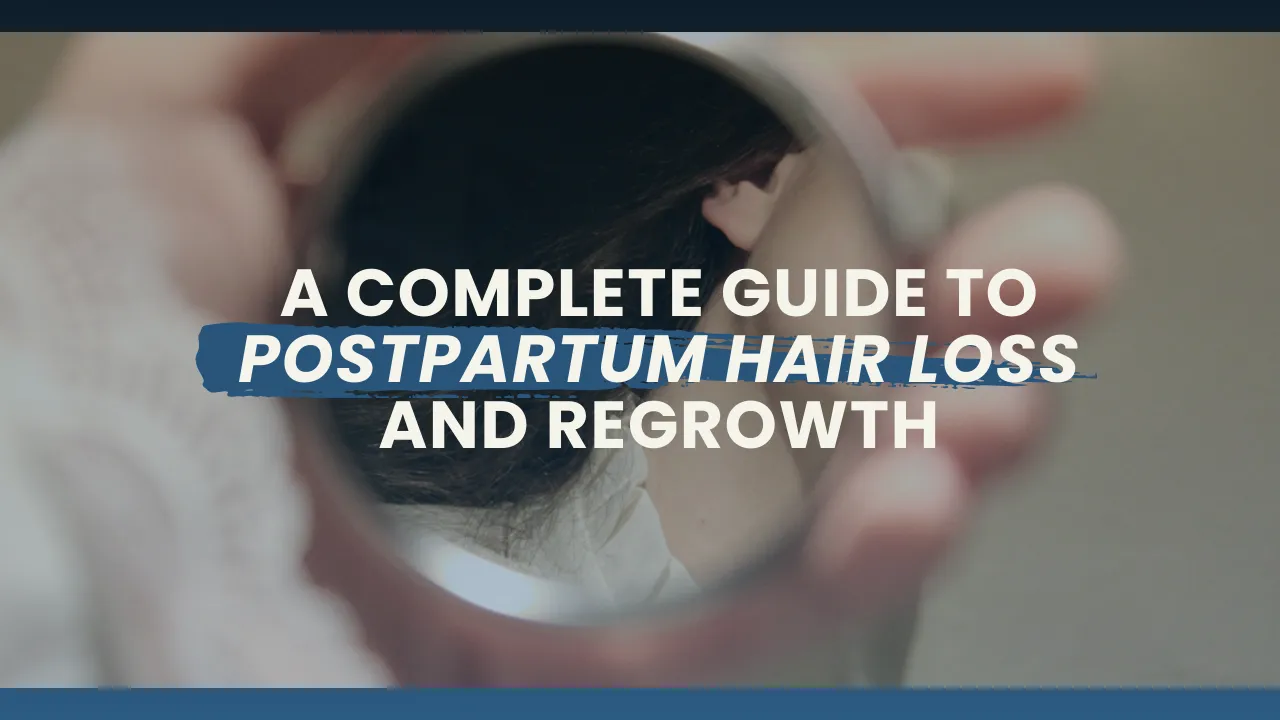 Postpartum Hair Loss Guide: Causes, Recovery And Healthy Regrowth 1 Postpartum Hair Loss Guide Causes, Recovery And Healthy Regrowth