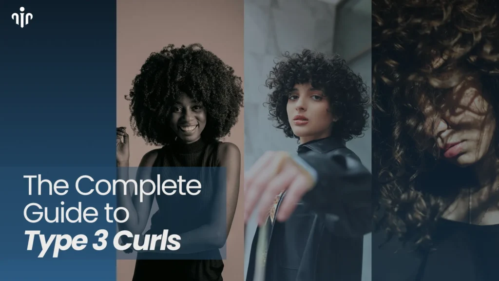 What-Defines-Type-3-Curly-Hair Complete Guide About Type 3 Hair – 3A, 3B, 3C