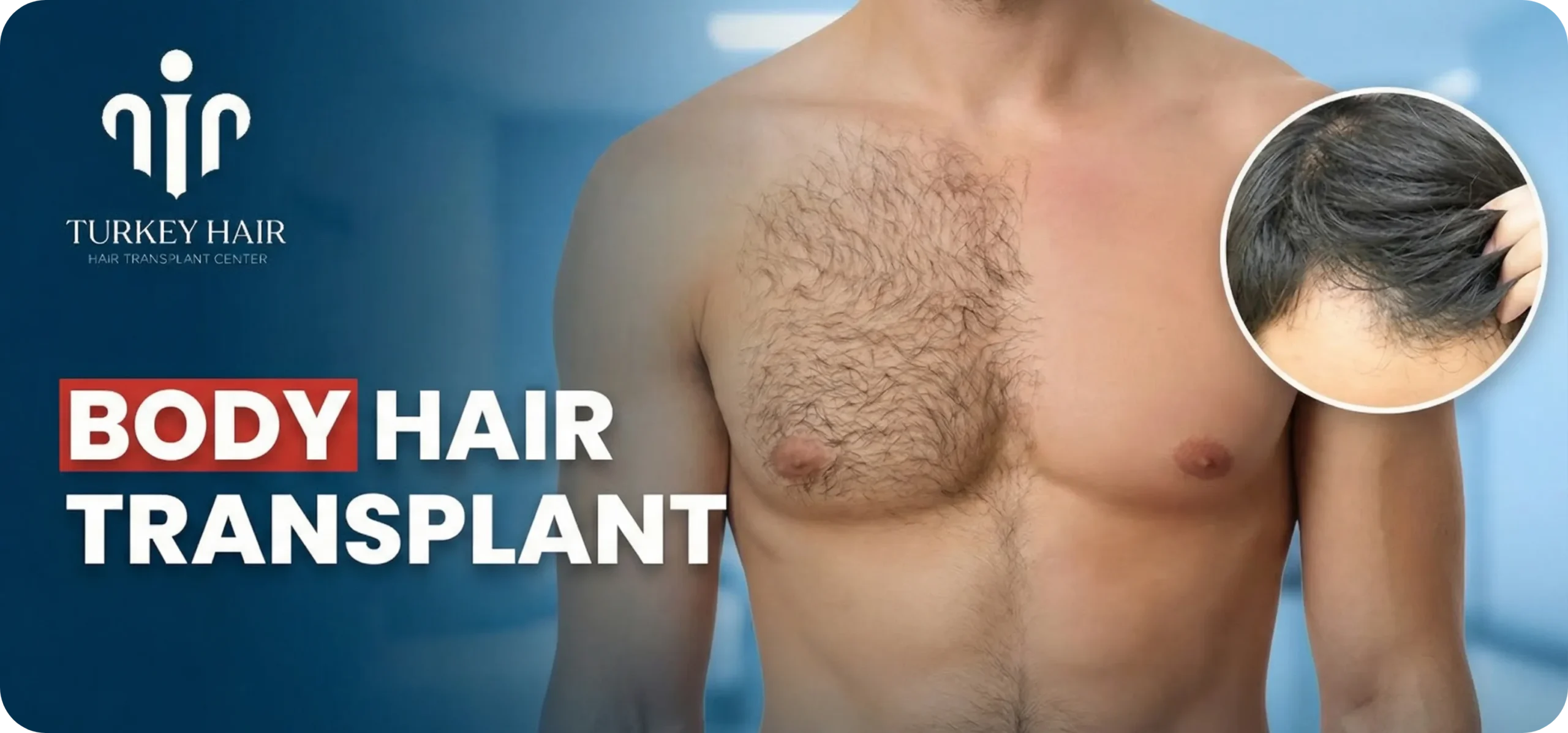 Body Hair Transplant In Turkey: Cost, Procedure &Amp; Before-After