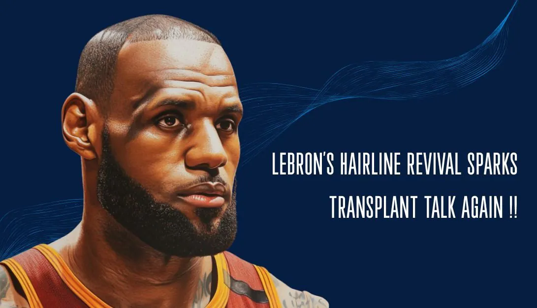 Lebron James Hair Transplantation​